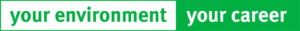 graphic image in green and white reading "your environment, your career"